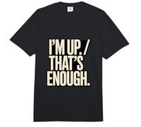 I'm Up That's Enough Funny Comfort Colors Adult Heavyweight T-Shirt
