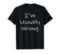 I'm Usually Wrong T-Shirt