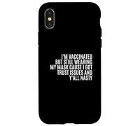 I'm Vaccinated But Still Wearing My Mask I Got Trust Issues Case for iPhone X/XS