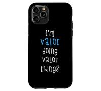 I'm Valor doing Valor things. Funny Name Design for Boys, Case for iPhone 11 Pro