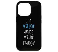 I'm Valor doing Valor things. Funny Name Design for Boys, Case for iPhone 13 Pro