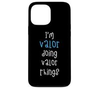 I'm Valor doing Valor things. Funny Name Design for Boys, Case for iPhone 13 Pro Max