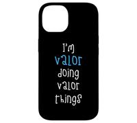 I'm Valor doing Valor things. Funny Name Design for Boys, Case for iPhone 14
