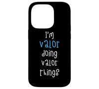 I'm Valor doing Valor things. Funny Name Design for Boys, Case for iPhone 14 Pro