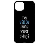 I'm Valor doing Valor things. Funny Name Design for Boys, Case for iPhone 15 Plus