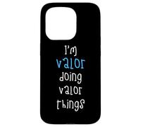 I'm Valor doing Valor things. Funny Name Design for Boys, Case for iPhone 15 Pro