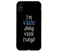 I'm Valor doing Valor things. Funny Name Design for Boys, Case for iPhone XS Max