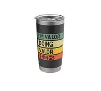 I'm Valor Doing Valor Things Funny Personalized Quote Stainless Steel Insulated Tumbler