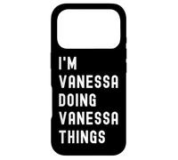 I'm Vanessa Doing Vanessa Things Case for iPhone 17 Pro