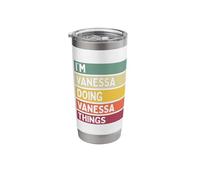 I'm Vanessa Doing Vanessa Things Funny Personalized Quote Stainless Steel Insulated Tumbler
