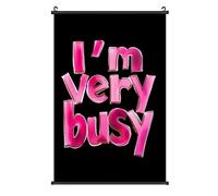 I'm Very Busy Posters Canvas Wall Art Scroll Print