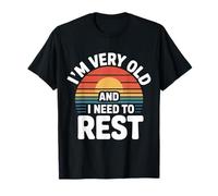 I'm Very Old and I Need to Rest Old Senior Retirement - T-Shirt