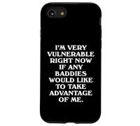 I'm Very Vulnerable Right Now Flirty Baddie Internet Slang Case for iPhone SE (2020) / 7/8