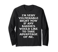 I'm Very Vulnerable Right Now Flirty Baddie Internet Slang Long Sleeve T-Shirt
