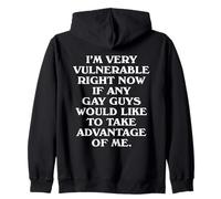 I'm Very Vulnerable Right Now - Funny Gays LGBTQ Humor Quote Zip Hoodie