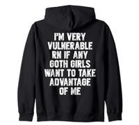I'm Very Vulnerable Right Now If Any Goth Girls For Goth Men Zip Hoodie