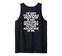 I'm Very Vulnerable rn If Any Goth Girl Take Advantage Of Me Tank Top