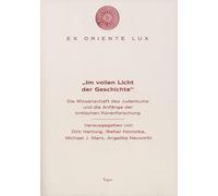 Im Vollen Licht Der Geschichte: Die Wissenschaft Des Judentums Und Die Anfange Der Koranforschung (Ex Oriente Lux)