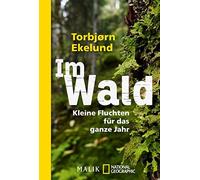 Im Wald: Kleine Fluchten fur das ganze Jahr by Ekelund, Brunstermann PB.