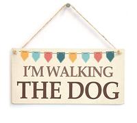 I'm Walking The Dog - Funny Dog Walking Home Accessory Gift Sign