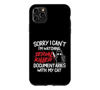 I'm Watching Serial Killer Documentaries With My Cat Case for iPhone 11 Pro Max