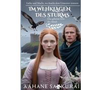 Im Wehklagen des Sturms: Liebe und Macht, wo Inseln dem Unwetter trotzen (Zwischen Ehre und Schicksal)