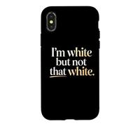 I'm White But Not that White Sarcastic Funny Saying Case for iPhone X/XS