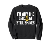 Im Why The Gelcoat Still Shines First Mate Sweatshirt