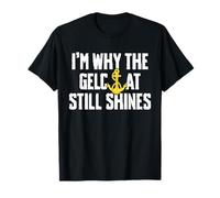 Im Why The Gelcoat Still Shines First Mate T-Shirt