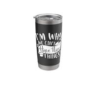 I'm Why We Can't Have Nice Things Funny Sarcasm Joke Stainless Steel Insulated Tumbler