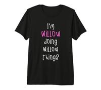 I'm Willow Doing Willow Things. Cute Personalized Slogan for Premium T-Shirt