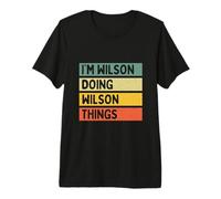 I'm Wilson Doing Wilson Things Funny Personalized Quote Premium T-Shirt