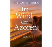 Im Wind der Azoren: 2 (Azorenromane)