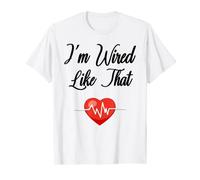 I'm Wired Like That ICD Surgery Cardiac Pacemaker T-Shirt