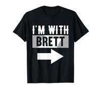I'm with Brett T-Shirt for Brett T-Shirt