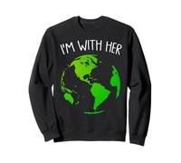 I'm With Her - Earth Day Globe Climate Change Sweatshirt