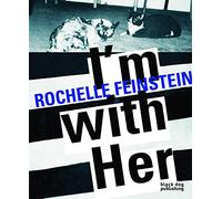 I'm with Her: Rochelle Feinstein