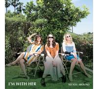 I'm With Her See You Around (CD) Album (US IMPORT)