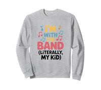 I'm With The Band, Marching Band Parent Sweatshirt