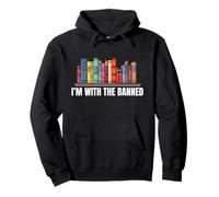 I'm With The Banned Books I Read Books Book Lovers Pullover Hoodie