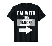 I'm with The Dancer T-Shirt for Dancers T-Shirt