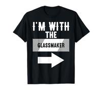 I'm with The Glassmaker T-Shirt for GLASSMAKERS T-Shirt