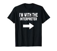 I'm with The Interpreter T-Shirt for Interpreters T-Shirt