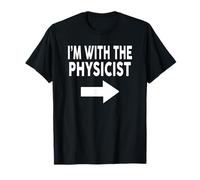 I'm with The Physicist T-Shirt for Physicists T-Shirt