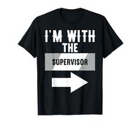I'm with The Supervisor T-Shirt for Supervisors T-Shirt