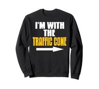I'm With the Traffic Cone Funny Directional Joke Sweatshirt