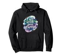 I'm with you always Matthew 28:20 Pullover Hoodie