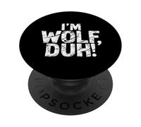 I'M WOLF, DUH! Bold Distressed Typography PopSockets Adhesive PopGrip
