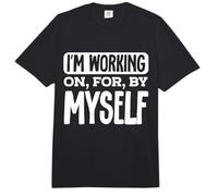 I'm Working On for by Myself Comfort Colors Adult Heavyweight T-Shirt