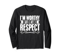 I'm Worthy of Love and Respect Uflifting Positivity Long Sleeve T-Shirt